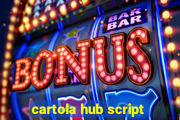 cartola hub script